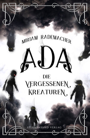Buchcover Ada (Band 1): Die vergessenen Kreaturen | Miriam Rademacher | EAN 9783038961130 | ISBN 3-03896-113-2 | ISBN 978-3-03896-113-0