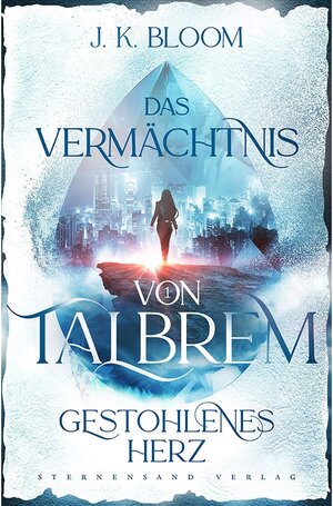Buchcover Das Vermächtnis von Talbrem (Band 1): Gestohlenes Herz / Das Vermächtnis von Talbrem Bd.1 | J. K. Bloom | EAN 9783038962083 | ISBN 3-03896-208-2 | ISBN 978-3-03896-208-3