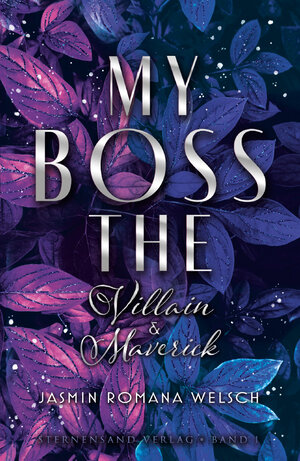 Buchcover My Boss (Band 1): The Villain & Maverick | Jasmin Romana Welsch | EAN 9783038963080 | ISBN 3-03896-308-9 | ISBN 978-3-03896-308-0