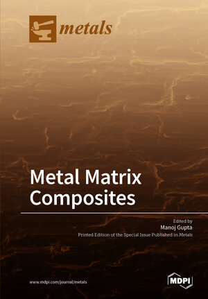 Buchcover Metal Matrix Composites  | EAN 9783038970873 | ISBN 3-03897-087-5 | ISBN 978-3-03897-087-3