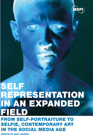 Buchcover Self-Representation in an Expanded Field | EAN 9783038975649 | ISBN 3-03897-564-8 | ISBN 978-3-03897-564-9