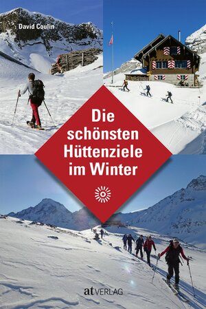 Buchcover Die schönsten Hüttenziele im Winter | David Coulin | EAN 9783039020430 | ISBN 3-03902-043-9 | ISBN 978-3-03902-043-0