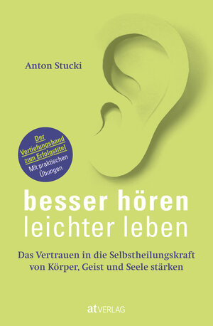 Buchcover Besser hören – leichter leben | Anton Stucki | EAN 9783039020546 | ISBN 3-03902-054-4 | ISBN 978-3-03902-054-6