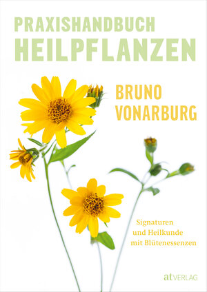 Buchcover Praxishandbuch Heilpflanzen | Bruno Vonarburg | EAN 9783039021154 | ISBN 3-03902-115-X | ISBN 978-3-03902-115-4