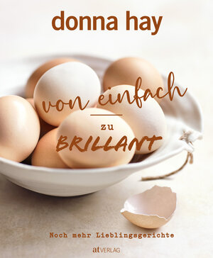 Buchcover Von Einfach zu Brillant – Noch mehr Lieblingsgerichte | Donna Hay | EAN 9783039022571 | ISBN 3-03902-257-1 | ISBN 978-3-03902-257-1