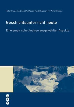Buchcover Geschichtsunterricht heute | Peter Gautschi | EAN 9783039053148 | ISBN 3-03905-314-0 | ISBN 978-3-03905-314-8