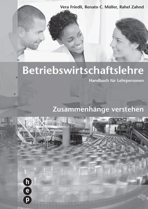 Buchcover Betriebswirtschaftslehre - Handbuch für Lehrpersonen | Vera Friedli | EAN 9783039056170 | ISBN 3-03905-617-4 | ISBN 978-3-03905-617-0