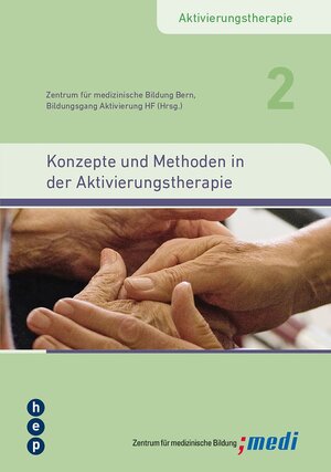 Buchcover Konzepte und Methoden in der Aktivierungstherapie | Zentrum für medizinische Bildung | EAN 9783039058686 | ISBN 3-03905-868-1 | ISBN 978-3-03905-868-6