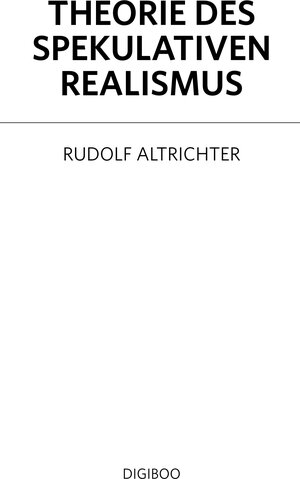 Buchcover Theorie des Spekulativen Realismus | Rudolf Altrichter | EAN 9783039060436 | ISBN 3-03906-043-0 | ISBN 978-3-03906-043-6