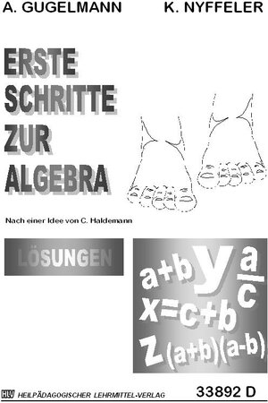 Buchcover Erste Schritte zur Algebra / Lösungen | Armin Gugelmann | EAN 9783039072095 | ISBN 3-03907-209-9 | ISBN 978-3-03907-209-5