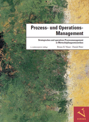 Buchcover Prozess- und Operations-Management | Bruno R. Waser | EAN 9783039090716 | ISBN 3-03909-071-2 | ISBN 978-3-03909-071-6
