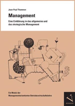 Buchcover Management. Eine Einführung in das allgemeine und das strategische Management | Jean-Paul Thommen | EAN 9783039091102 | ISBN 3-03909-110-7 | ISBN 978-3-03909-110-2