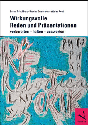 Buchcover Wirkungsvolle Reden und Präsentationen | Bruno Frischherz | EAN 9783039091317 | ISBN 3-03909-131-X | ISBN 978-3-03909-131-7