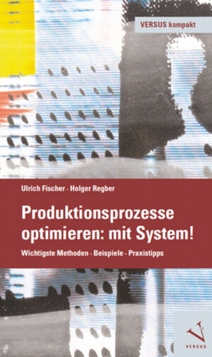 Buchcover Produktionsprozesse optimieren: mit System! | Ulrich Fischer | EAN 9783039092000 | ISBN 3-03909-200-6 | ISBN 978-3-03909-200-0