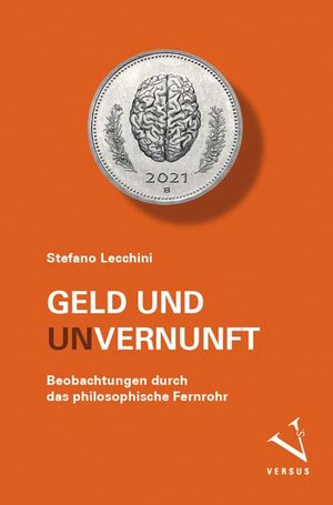 Buchcover Geld und (Un-)Vernunft | Stefano Lecchini | EAN 9783039093076 | ISBN 3-03909-307-X | ISBN 978-3-03909-307-6