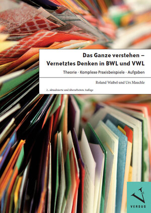 Buchcover Das Ganze verstehen - Vernetztes Denken in BWL und VWL | Roland Waibel | EAN 9783039093298 | ISBN 3-03909-329-0 | ISBN 978-3-03909-329-8