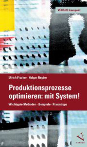 Buchcover Produktionsprozesse optimieren: mit System! | Ulrich Fischer | EAN 9783039097340 | ISBN 3-03909-734-2 | ISBN 978-3-03909-734-0
