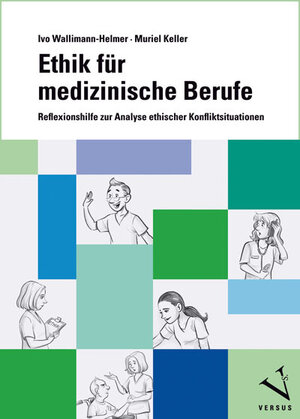 Buchcover Ethik für medizinische Berufe | Ivo Wallimann-Helmer | EAN 9783039097760 | ISBN 3-03909-776-8 | ISBN 978-3-03909-776-0