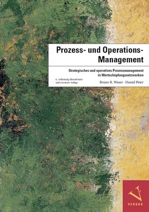 Buchcover Prozess- und Operations-Management | Bruno R. Waser | EAN 9783039097876 | ISBN 3-03909-787-3 | ISBN 978-3-03909-787-6