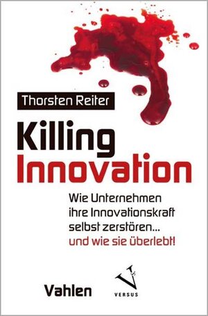 Buchcover Killing Innovation | Thorsten Reiter | EAN 9783039098088 | ISBN 3-03909-808-X | ISBN 978-3-03909-808-8