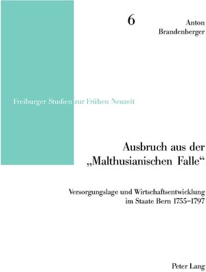 Buchcover Ausbruch aus der «Malthusianischen Falle» | Anton Brandenberger | EAN 9783039102174 | ISBN 3-03910-217-6 | ISBN 978-3-03910-217-4