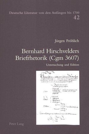 Bernhard Hirschvelders Briefrhetorik (Cgm 3607): Untersuchung und Edition
