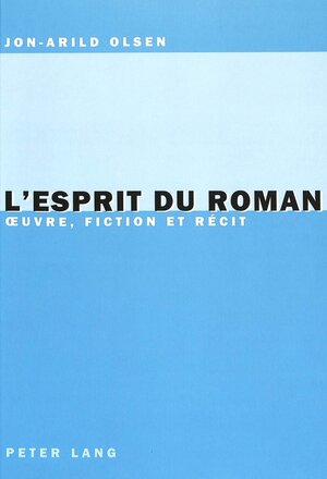 Buchcover L’esprit du roman | Jon-Arild Olsen | EAN 9783039103768 | ISBN 3-03910-376-8 | ISBN 978-3-03910-376-8