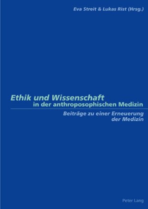 Buchcover Ethik und Wissenschaft in der anthroposophischen Medizin  | EAN 9783039106301 | ISBN 3-03910-630-9 | ISBN 978-3-03910-630-1