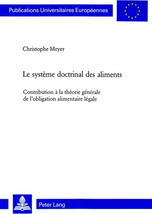 Buchcover Le système doctrinal des aliments | Christophe Meyer | EAN 9783039108237 | ISBN 3-03910-823-9 | ISBN 978-3-03910-823-7