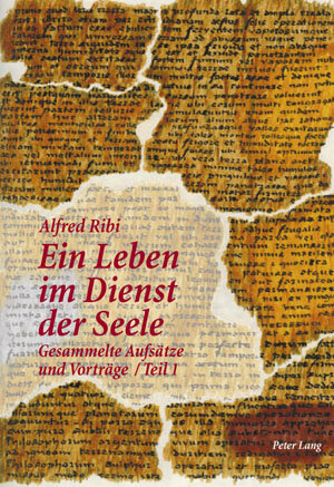 Buchcover Ein Leben im Dienst der Seele | Alfred Ribi | EAN 9783039108848 | ISBN 3-03910-884-0 | ISBN 978-3-03910-884-8