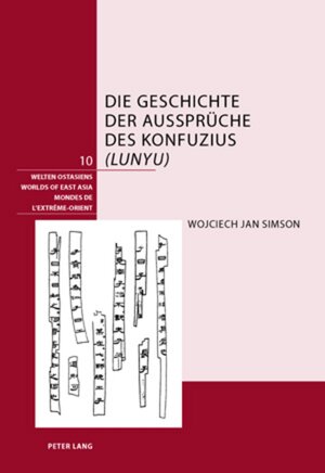 Buchcover Die Geschichte der Aussprüche des Konfuzius («Lunyu») | Wojciech Simson | EAN 9783039109678 | ISBN 3-03910-967-7 | ISBN 978-3-03910-967-8