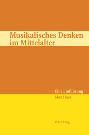 Buchcover Musikalisches Denken im Mittelalter | Max Haas | EAN 9783039114870 | ISBN 3-03911-487-5 | ISBN 978-3-03911-487-0