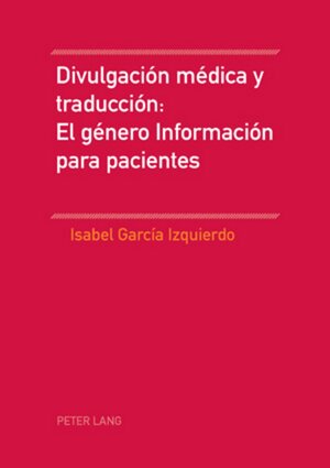 Buchcover Divulgación médica y traducción: El género Información para pacientes | Isabel García-Izquierdo | EAN 9783039116980 | ISBN 3-03911-698-3 | ISBN 978-3-03911-698-0