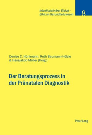 Buchcover Der Beratungsprozess in der Pränatalen Diagnostik  | EAN 9783039116997 | ISBN 3-03911-699-1 | ISBN 978-3-03911-699-7