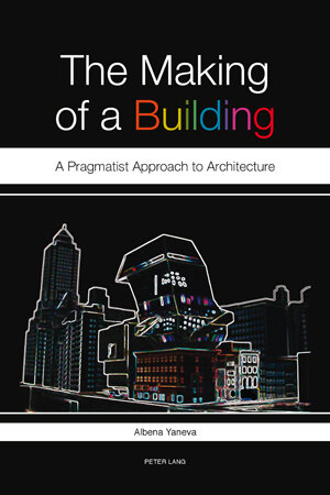 Buchcover The Making of a Building | Albena Yaneva | EAN 9783039119523 | ISBN 3-03911-952-4 | ISBN 978-3-03911-952-3