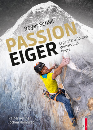 Buchcover Roger Schäli - Passion Eiger | Rainer Rettner | EAN 9783039130085 | ISBN 3-03913-008-0 | ISBN 978-3-03913-008-5