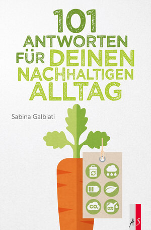 Buchcover 101 Antworten für deinen nachhaltigen Alltag | Sabina Galbiati | EAN 9783039130467 | ISBN 3-03913-046-3 | ISBN 978-3-03913-046-7