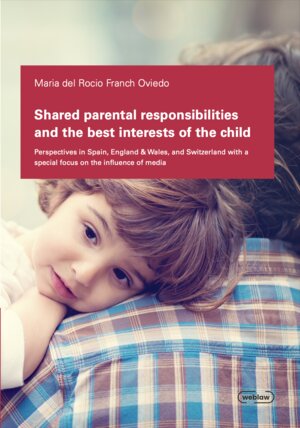 Buchcover Shared parental responsibilities and the best interests of the child | Maria del Rocio Franch Oviedo | EAN 9783039161799 | ISBN 3-03916-179-2 | ISBN 978-3-03916-179-9