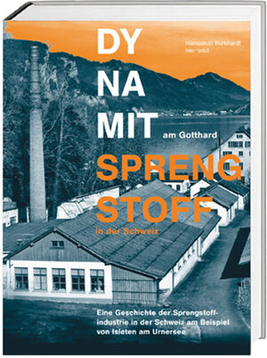 Buchcover Dynamit am Gotthard – Sprengstoff in der Schweiz | Hansjakob Burkhardt | EAN 9783039192489 | ISBN 3-03919-248-5 | ISBN 978-3-03919-248-9