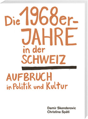Buchcover Die 1968er-Jahre in der Schweiz | Damir Skenderovic | EAN 9783039192618 | ISBN 3-03919-261-2 | ISBN 978-3-03919-261-8