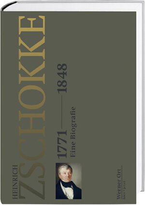 Buchcover Heinrich Zschokke 1771–1848 | Werner Ort | EAN 9783039192731 | ISBN 3-03919-273-6 | ISBN 978-3-03919-273-1