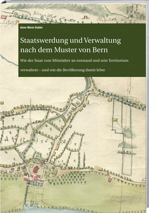 Buchcover Staatswerdung und Verwaltung nach dem Muster von Bern | Anne-Marie Dubler | EAN 9783039192786 | ISBN 3-03919-278-7 | ISBN 978-3-03919-278-6