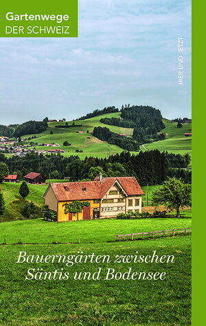 Buchcover Bauerngärten zwischen Säntis und Bodensee | Brigitte Frei-Heitz | EAN 9783039193288 | ISBN 3-03919-328-7 | ISBN 978-3-03919-328-8