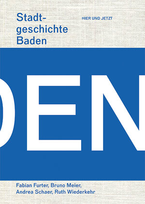 Buchcover Stadtgeschichte Baden | Fabian Furter | EAN 9783039193417 | ISBN 3-03919-341-4 | ISBN 978-3-03919-341-7