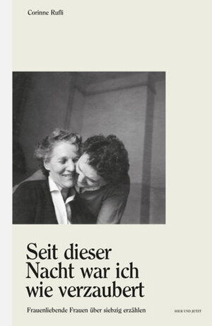 Buchcover 'Seit dieser Nacht war ich wie verzaubert' | Corinne Rufli | EAN 9783039193523 | ISBN 3-03919-352-X | ISBN 978-3-03919-352-3