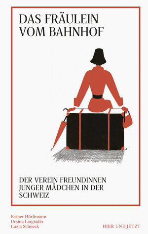 Buchcover Das Fräulein vom Bahnhof | Ursina Largiadér | EAN 9783039194803 | ISBN 3-03919-480-1 | ISBN 978-3-03919-480-3
