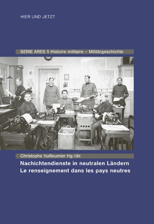 Buchcover ARES V Nachrichtendienste in neutralen Ländern  | EAN 9783039195275 | ISBN 3-03919-527-1 | ISBN 978-3-03919-527-5