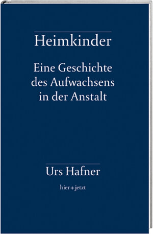 Buchcover Heimkinder | Urs Hafner | EAN 9783039198399 | ISBN 3-03919-839-4 | ISBN 978-3-03919-839-9