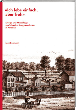 Buchcover Ich lebe einfach, aber froh | Max Baumann | EAN 9783039198726 | ISBN 3-03919-872-6 | ISBN 978-3-03919-872-6