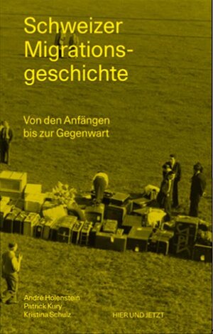 Buchcover Schweizer Migrationsgeschichte | André Holenstein | EAN 9783039199358 | ISBN 3-03919-935-8 | ISBN 978-3-03919-935-8